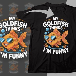 Funny Goldfish Digital Download, My Goldfish Thinks I'm Funny, Goldfish Art, Pet Lover Gift, Goldfish with Sunglasses Design, Humor