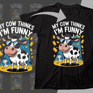 Funny Cow Digital Art, My Cow Thinks I'm Funny Graphic, Animal Lover Gift, Instant Download, DIY Crafts, Print on Demand, Digital File