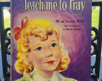 Teach me to Pray von Bill und Bernard Martin 1950 Hardcover Erstausgabe