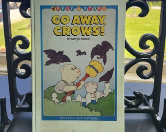 Go Away, Crows! a Little Rooster Read-A-Story by Margo Mason, illus. David Prebenna 1989 first edition hardcover