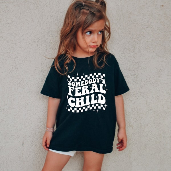 Somebody's Feral Child Shirt, Feral Kid T-Shirt, Funny Kids Tee, Trendy Feral Children Shirts, Gift For Kids, Last Nerve T-Shirts, New Mom