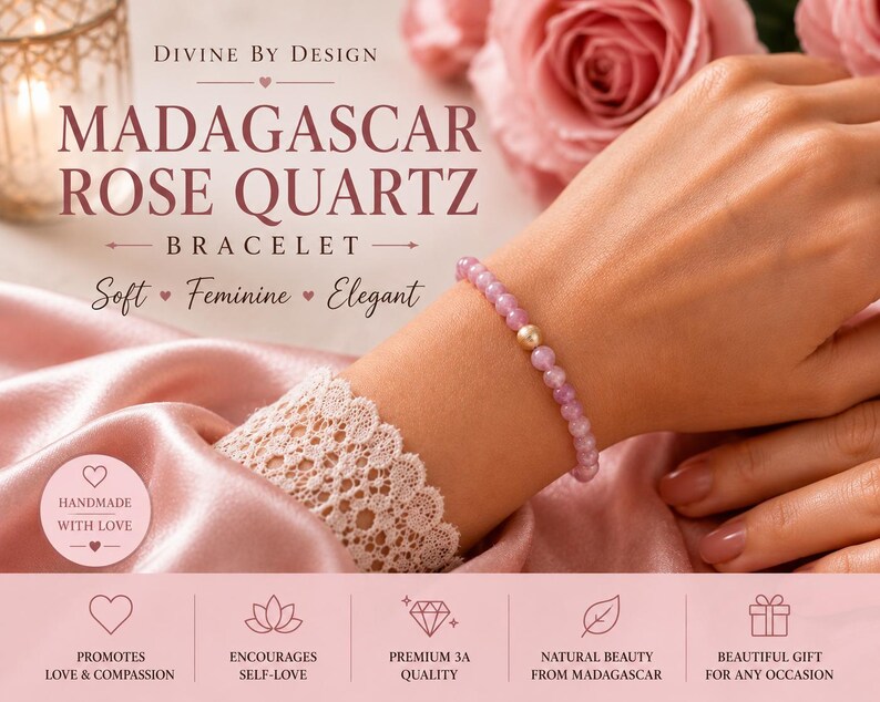 May include: A Madagascar rose quartz beaded bracelet featuring small, round, translucent pink stones and a single central gold-toned bead. The text on the image reads: Divine By Design, Madagascar Rose Quartz Bracelet, Soft, Feminine, Elegant, Handmade With Love.