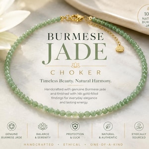 May include: A choker necklace made of small, round, light green Burmese jade beads with a gold-filled clasp and extender chain. The text on the image reads: BURMESE JADE CHOKER, Timeless Beauty. Natural Harmony. Handcrafted with genuine Burmese jade.