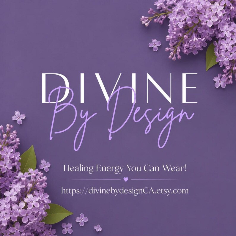 May include: A purple background featuring clusters of light purple lilac flowers in the top right and bottom left corners. The text reads DIVINE By Design, Healing Energy You Can Wear!, and the URL https://divinebydesignCA.etsy.com in white and purple.