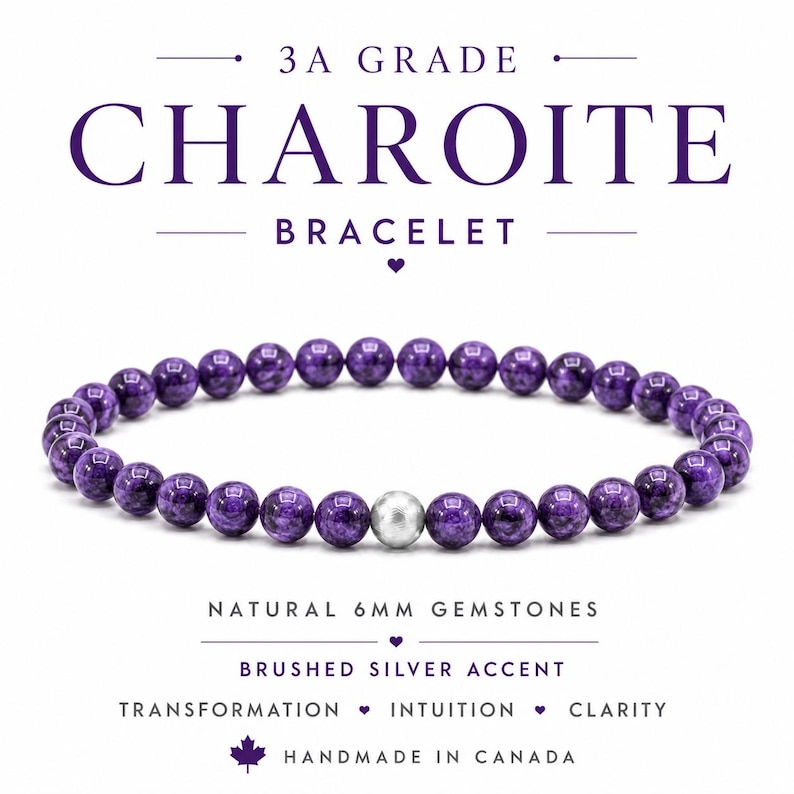 May include: A 3A grade charoite bracelet featuring natural 6mm purple gemstone beads and a single brushed silver accent bead. The text on the image reads 3A GRADE CHAROITE BRACELET, NATURAL 6MM GEMSTONES, BRUSHED SILVER ACCENT, TRANSFORMATION, INTUITION, CLARITY, HANDMADE IN CANADA.