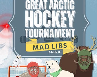 Get Active Mad Libs - The Great Arctic Hockey Tournament (3/5)