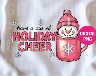 Have a Cup of Holiday Cheer Snowman PNG | Christmas Hot Cocoa Snowman Clipart | Cute Christmas Sweater Design, Sublimation DTF