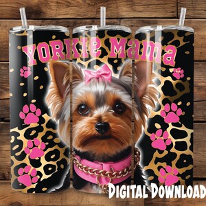 Yorkie Mama Tumbler Wrap, Yorkie Dog Wrap, Dog Mama Tumbler Wrap, 20 Oz Skinny Tumbler Wrap, Sublimation, Yorkshire Terrier