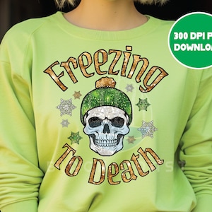 Winter Skull Png, Freezing To Death Png, Glitter Freezing To Death Png, Winter Shirt Png, Glitter Clipart , DTF, Sublimation, glitter png