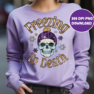 Winter Skull Png, Freezing To Death Png, Glitter Freezing To Death Png, Winter Shirt Png, Glitter Clipart , DTF, Sublimation , glitter png