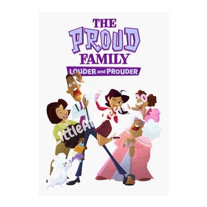 May include: The Proud Family: Louder and Prouder cartoon characters. The family is standing together, including a dog, and the title of the show is written in purple letters.