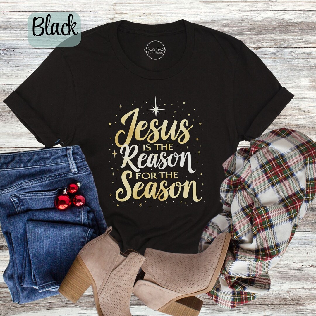 Jesus is the Reason for the Season T-shirt, Religious Christmas Shirt