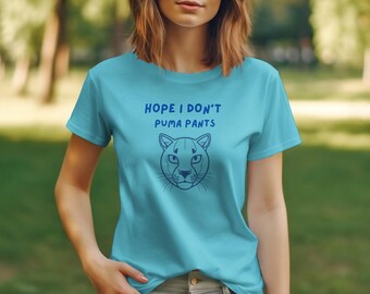 J'espère que je ne suis pas Puma pants Tee, T-shirt drôle de jeu de mots Puma, Hope, chemise blague animal, haut décontracté unisexe, cadeau pour lui ou elle