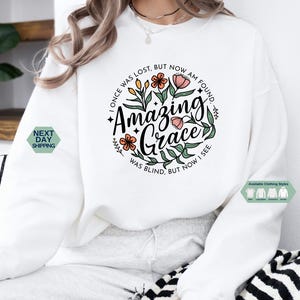 Amazing Grace Sweatshirt, Christian Shirt for Women, Christian Gift for Her, Amazing Grace Hoodie, Religious Long Sleeve, Floral Word Shirt