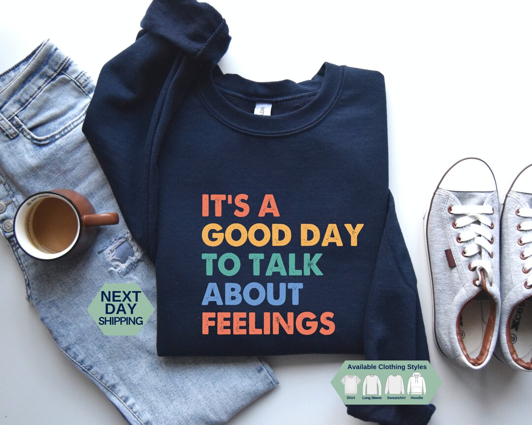 Mental Health Awareness Sweatshirt - "It's A Good Day To Talk About Feelings" Crewneck