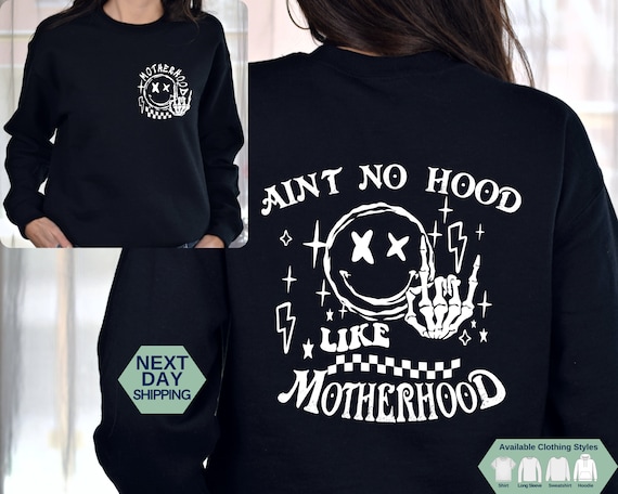 Aint No Hood Like Motherhood T-Shirt Gift For Mom Aint No Hood Like Motherhood T-Shirt Gift For Mom