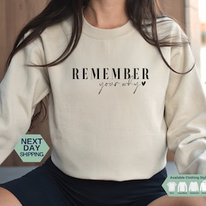Remember Your Why Sweatshirt, Long Sleeve Shirt, Motivational Hoodie, Inspirational Shirt, Positive Sweatshirt, Motivation Women Gift
