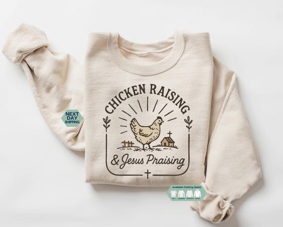 Chicken Raising & Jesus Praising Shirt, Farm Life Sweatshirt, Christ Faith-Poultry Lover Hoodie, Christian Homestead Graphic Tee, Jesus Tee