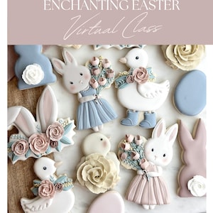 Puede incluir: Una colección de galletas de azúcar decoradas con temas de Pascua. Las galletas están decoradas con colores pastel, flores y diseños de conejitos y patos. Las galletas están dispuestas sobre una superficie de madera. El texto "Enchanting Easter Virtual Class" se muestra en la parte superior de la imagen.