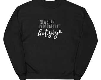 Newborn Photography Hot Yoga Sweatshirt Unisex Cotton Fleece Crewneck