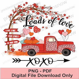 Loads of Love Valentine Truck png, Valentine&#39;s Day PNG,  Valentines, Loads Of Love Sublimation Design, Digital download, Pink Vintage Truck