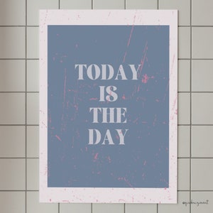 Today Is The Day Will Printable Wall Art | Motivational, Lyrics, Inspirational Quotes, Graphic Typography Poster