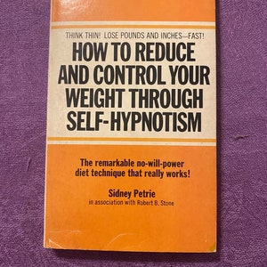 How to Reduce and Control Your Weight Through Self Hypnotism, by Sidney Petrie, Paperback Book, 1970