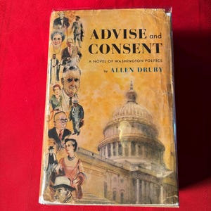 Advise and Consent, by Allen Drury, First Edition, Hardcover Book, 1959