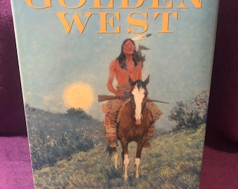 The Art of the Golden West, by William C. Kitchen, Jr., First Edition, Hardcover Book, 1996