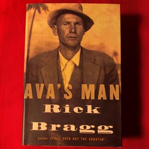 Ava&#39;s Man, by Rick Bragg, First Edition, Second Printing, Hardcover Book, 2001