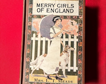 Merry Girl's of England, door mevrouw L. T. Meade, hardcover boek, begin jaren 1900, M. A. Donohue & Co.