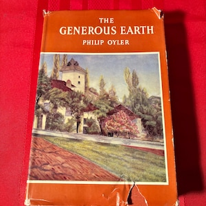 The Generous Earth, par Philip Oyler, premier tirage, livre à couverture rigide, 1950