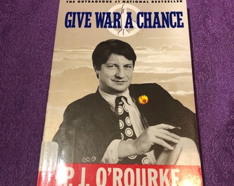 Dale una oportunidad a la guerra, de P.J. O'Rourke, Primera edición, Libro de bolsillo, 1993