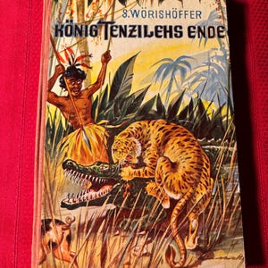 Konig Tenzilehs Ende, by S. Worishoffer, Der Schatz Der Frascuelo, Vintage Hardcover Book, Text in German
