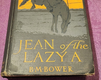 Jean of the Lazy A, by B. M. Bower, First Edition, Hardcover Book, 1915