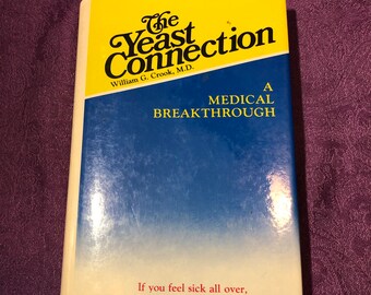 The Yeast Connection, A Medical Breakthrough, by William G. Crook, Md, Hardcover Book, 1986