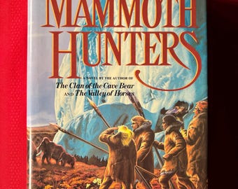 The Mammoth Hunter, by Jean M. Auel, Stated First Edition, First Printing, Hardcover Book, 1985