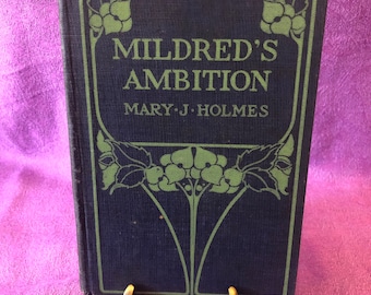 Mildred’s Ambition, by Mary J. Holmes, First Edition, Hardcover Book, 1896
