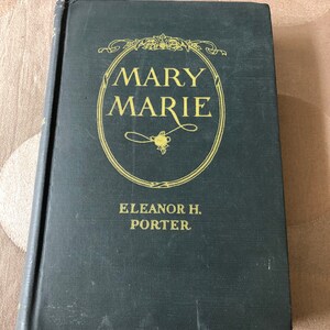 Mary Marie, by Eleanor H. Porter, Special Edition, The Christian Herald, First Edition, Hardcover Book, 1920
