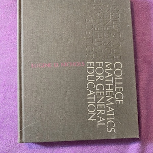College Mathematics for General Education, Eugene D Nichols, hardcover boek, 1970