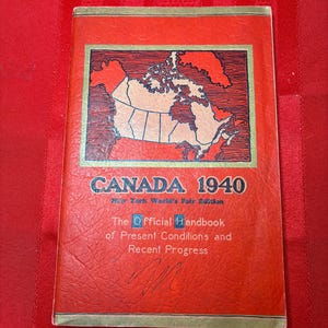 Kanada 1940, New York World's Fair Edition, Das offizielle Handbuch über die aktuellen Bedingungen und den jüngsten Fortschritt, Taschenbuch, 1940