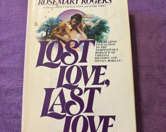 Verlorene Liebe, letzte Liebe. von Rosemary Rogers, Erstausgabe, Hardcover mit Schutzumschlag, 1980.