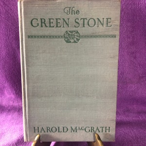 The Green Stone, by Harold MacGrath, Stated First Edition, Hardcover Book, 1924