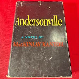 Andersonville, A Novel by MacKinlay Kantor, Book of the Month Club, Hardcover Book, Sixth Printing, 1955