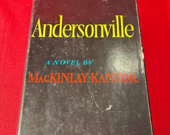 Andersonville, A Novel by MacKinlay Kantor, Book of the Month Club, Hardcover Book, Sixth Printing, 1955