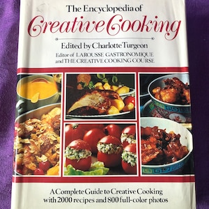 The Encyclopedia of Creative Cooking, Edited by Charlotte Turgeon, Hardcover Book, 1985