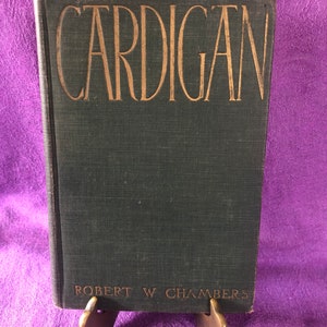 Cardigan, by Robert W. Chambers, First Edition, Hardcover Book, 1901