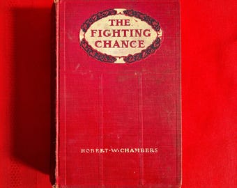 The Fighting Chance, von Robert W. Chambons, Erstausgabe, Hardcover-Buch, 1906
