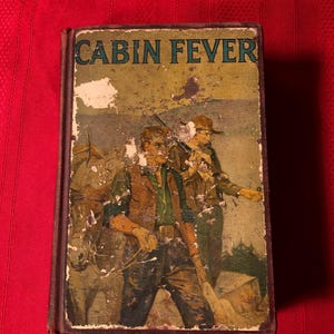 Cabin Fever, by B. M. Bower, Hardcover Book, 1913, Ex Library Book