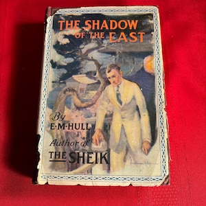 The Shadow of the East, by E.M. Hull, Hardcover Book, 1921,